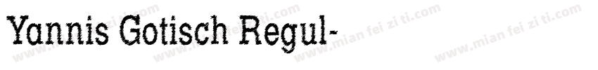 Yannis Gotisch Regul字体转换